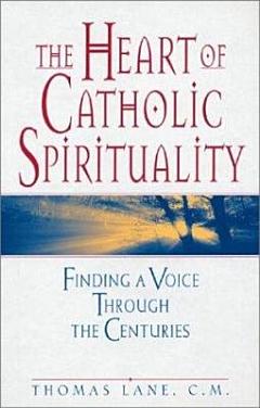 The Heart of Catholic Spirituality