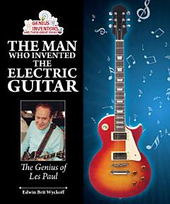 The Man Who Invented the Electric Guitar