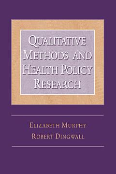 Qualitative Methods and Health Policy Research