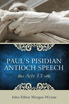 Paul’s Pisidian Antioch Speech (Acts 13)