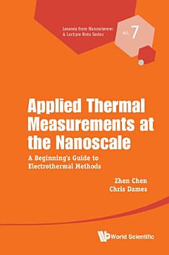 Applied Thermal Measurements At The Nanoscale: A Beginner\'s Guide To Electrothermal Methods