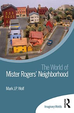 The World of Mister Rogers’ Neighborhood