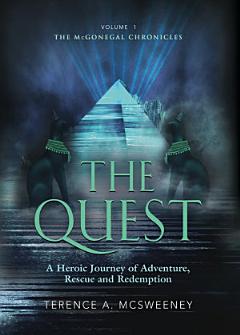 The Quest: A Heroic Journey of Adventure, Rescue and Redemption