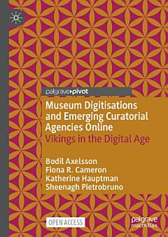 Museum Digitisations and Emerging Curatorial Agencies Online