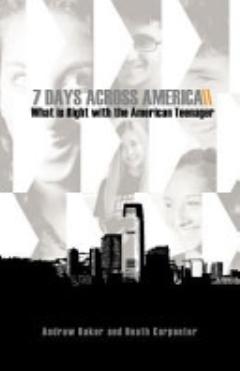 7 Days Across America, What Is Right with the American Teenager