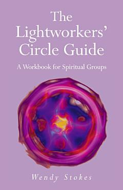 The Lightworkers\' Circle Guide