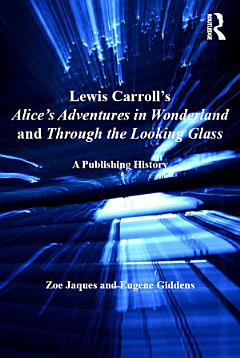 Lewis Carroll\'s Alice\'s Adventures in Wonderland and Through the Looking-Glass