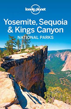 Lonely Planet Yosemite, Sequoia & Kings Canyon National Parks