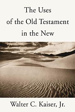 The Uses of the Old Testament in the New