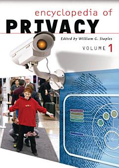 Encyclopedia of Privacy [2 volumes]