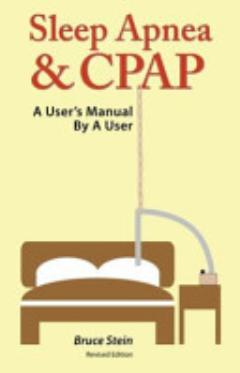 Cpap and Sleep Apnea - A User\'s Manual by a User