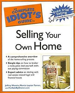 The Complete Idiot\'s Guide to Selling Your Own Home