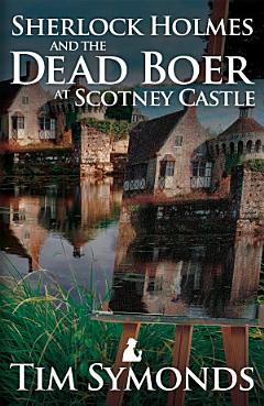 Sherlock Holmes and the Dead Boer at Scotney Castle