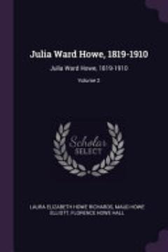 Julia Ward Howe, 1819-1910