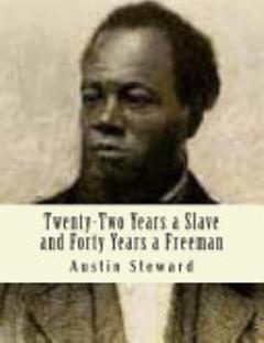 Twenty-Two Years a Slave and Forty Years a Freeman