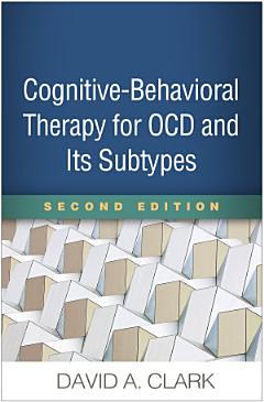 Cognitive-Behavioral Therapy for OCD and Its Subtypes