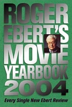 Roger Ebert\'s Movie Yearbook 2004