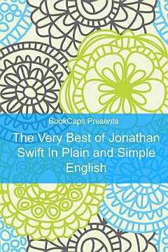 The Very Best of Jonathan Swift In Plain and Simple English (Translated)