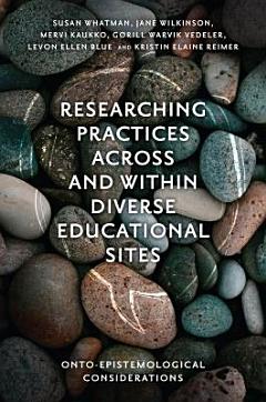 Researching Practices Across and Within Diverse Educational Sites