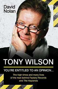 Tony Wilson - You\'re Entitled to an Opinion But. . .