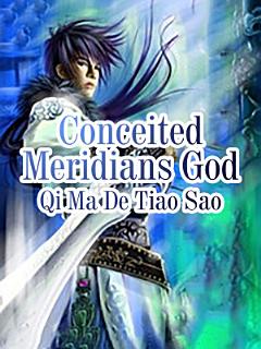 Conceited Meridians God