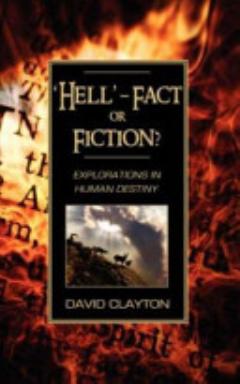 \'Hell\' - Fact Or Fiction? Explorations in Human Destiny