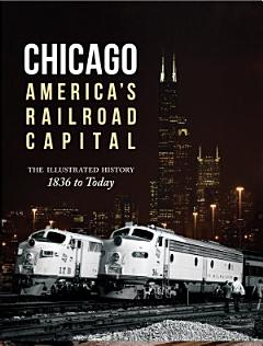 Chicago: America\'s Railroad Capital