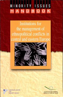 Institutions for the Management of Ethnopolitical Conflict in Central and Eastern Europe