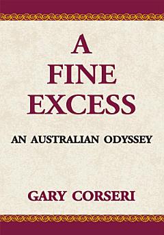 A Fine Excess: an Australian Odyssey