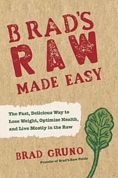 Brad\'s Raw Made Easy