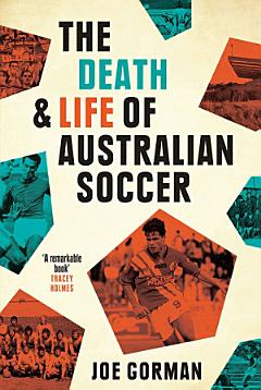 Death and Life of Australian Soccer