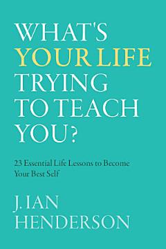 What\'s Your Life Trying To Teach You?