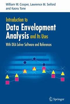 Introduction to Data Envelopment Analysis and Its Uses