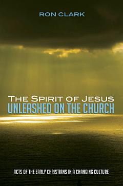 The Spirit of Jesus Unleashed on the Church