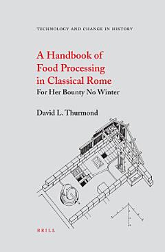 A Handbook of Food Processing in Classical Rome