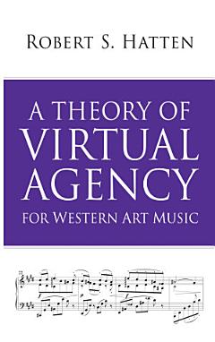 A Theory of Virtual Agency for Western Art Music