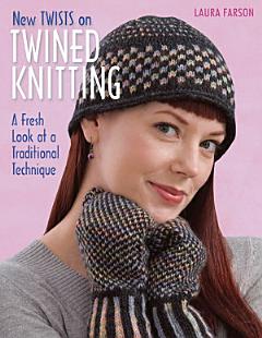 New Twists on Twined Knitting