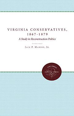 The Virginia Conservatives, 1867-1879