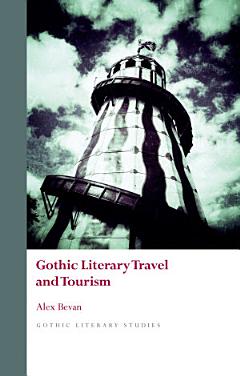 Gothic Literary Travel and Tourism