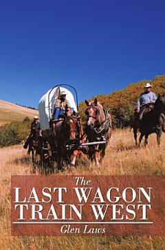 The Last Wagon Train West