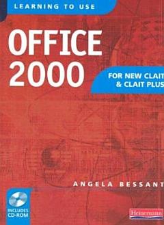 Learning to Use Office 2000 for New CLAIT & CLAIT Plus