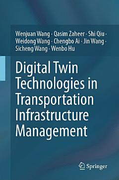 Digital Twin Technologies in Transportation Infrastructure Management