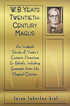 W.B. Yeats Twentieth Century Magus