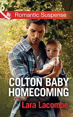 Colton Baby Homecoming (Mills & Boon Romantic Suspense) (The Coltons of Texas, Book 3)