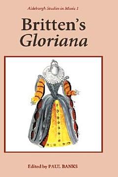 Britten\'s Gloriana