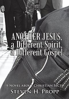 ANOTHER JESUS, a Different Spirit, a Different Gospel