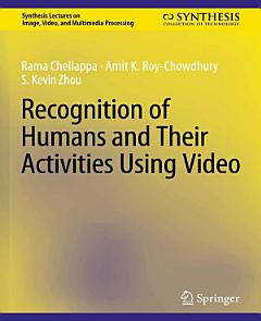 Recognition of Humans and Their Activities Using Video