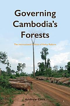 Governing Cambodia\'s Forests