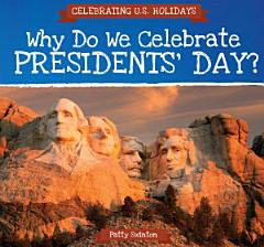 Why Do We Celebrate Presidents\' Day?