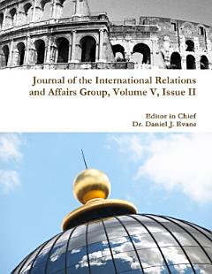 Journal of the International Relations and Affairs Group, Volume V, Issue II